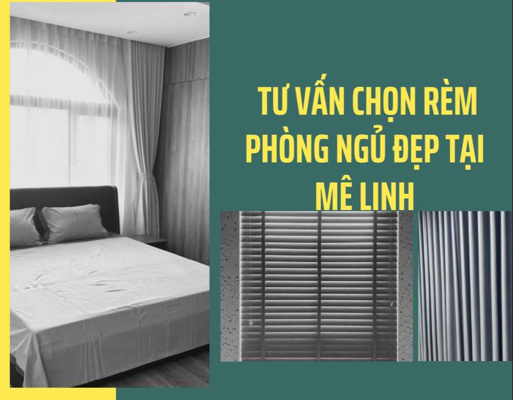 Tư vấn chọn rèm phòng ngủ đẹp tại Mê Linh